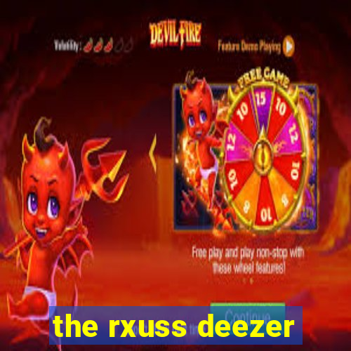 the rxuss deezer